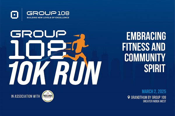 Group 108 to Host “10K Run” at Grandthum, Greater Noida