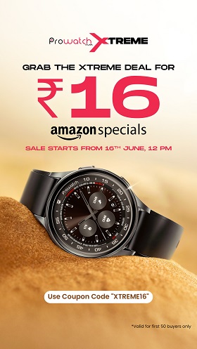 Prowatch Xtreme Rs.16 Amazon Sale Live